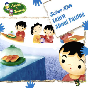 Learn About Fasting: Salam Kids - Ashraf & Zainab