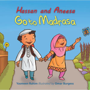 Hassan and Aneesa Go to Madrasa| Reesh Kiddies Book Store