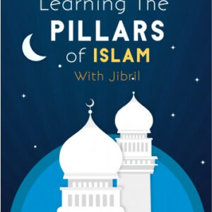 Learning the Pillars of Islam with Jibril - Reesh | Kiddies Book Store